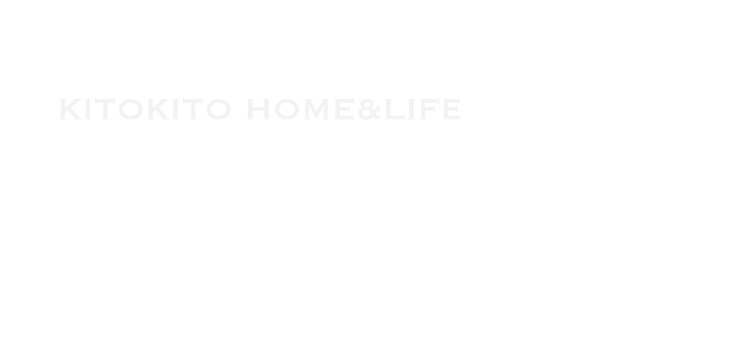 KITOKITO HOME&LIFE 木と人をつなぐ。 〒590-0106 1749 Toyoda, Minami-ku, Sakai-city, Osaka TEL：0120-74-3133